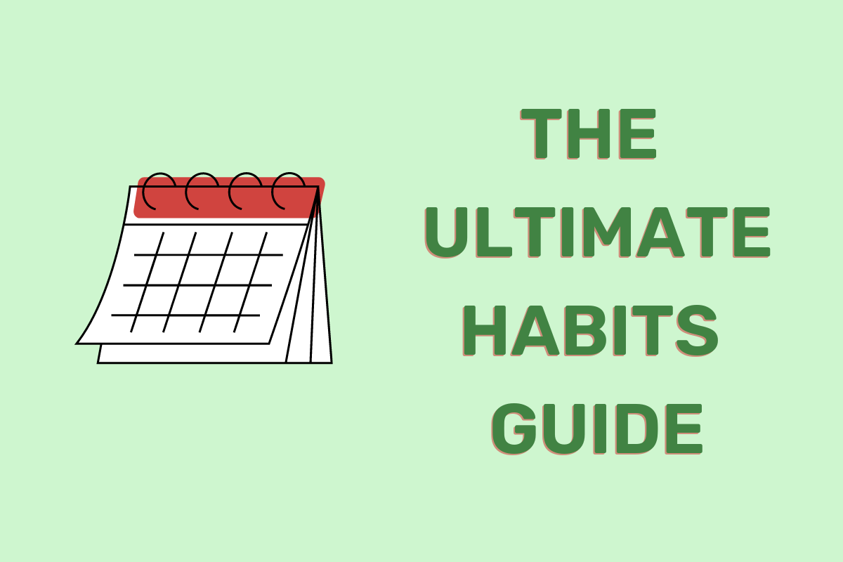 The Ultimate Habits Guide
