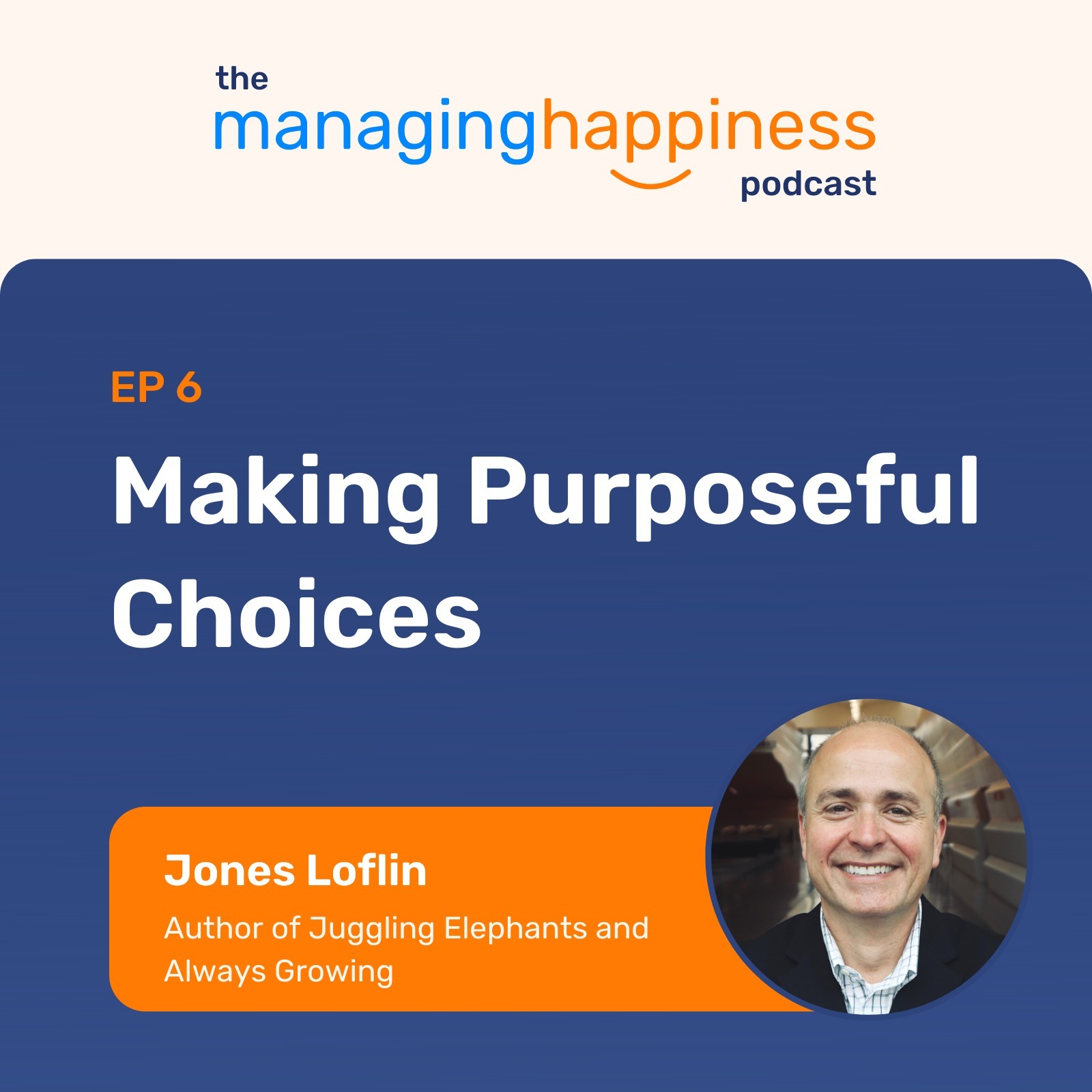 The Managing Happiness podcast episode with Jones Loflin