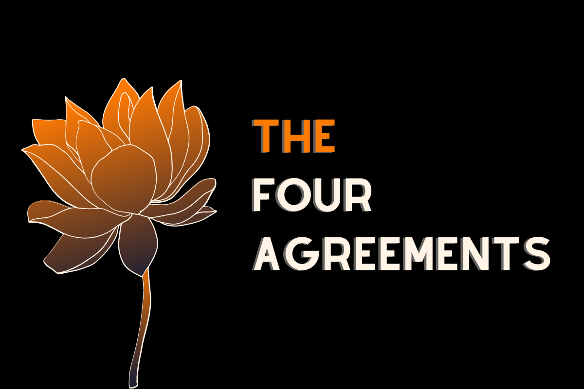 The Four Agreements and the concept of Love Not Fear