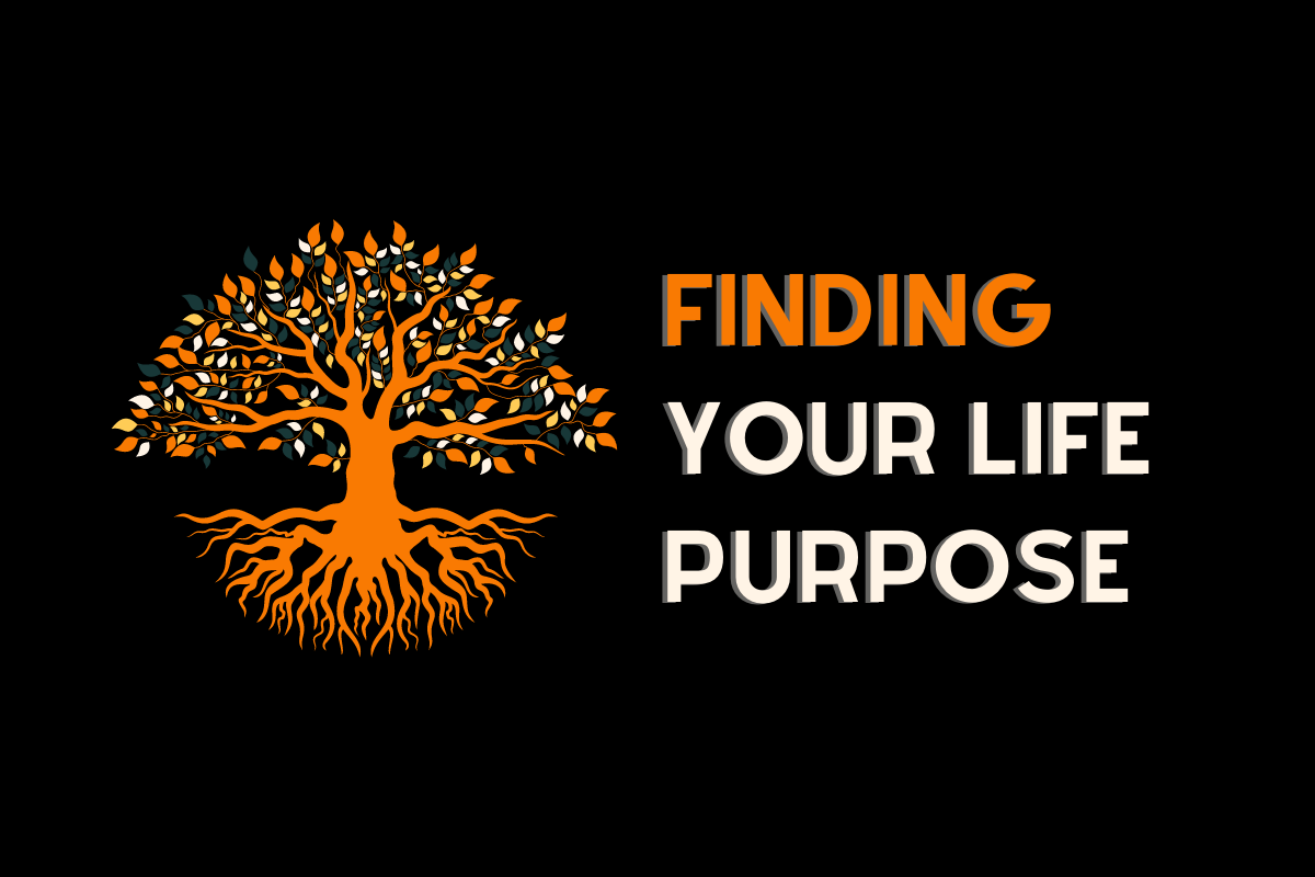 how to find your life purpose