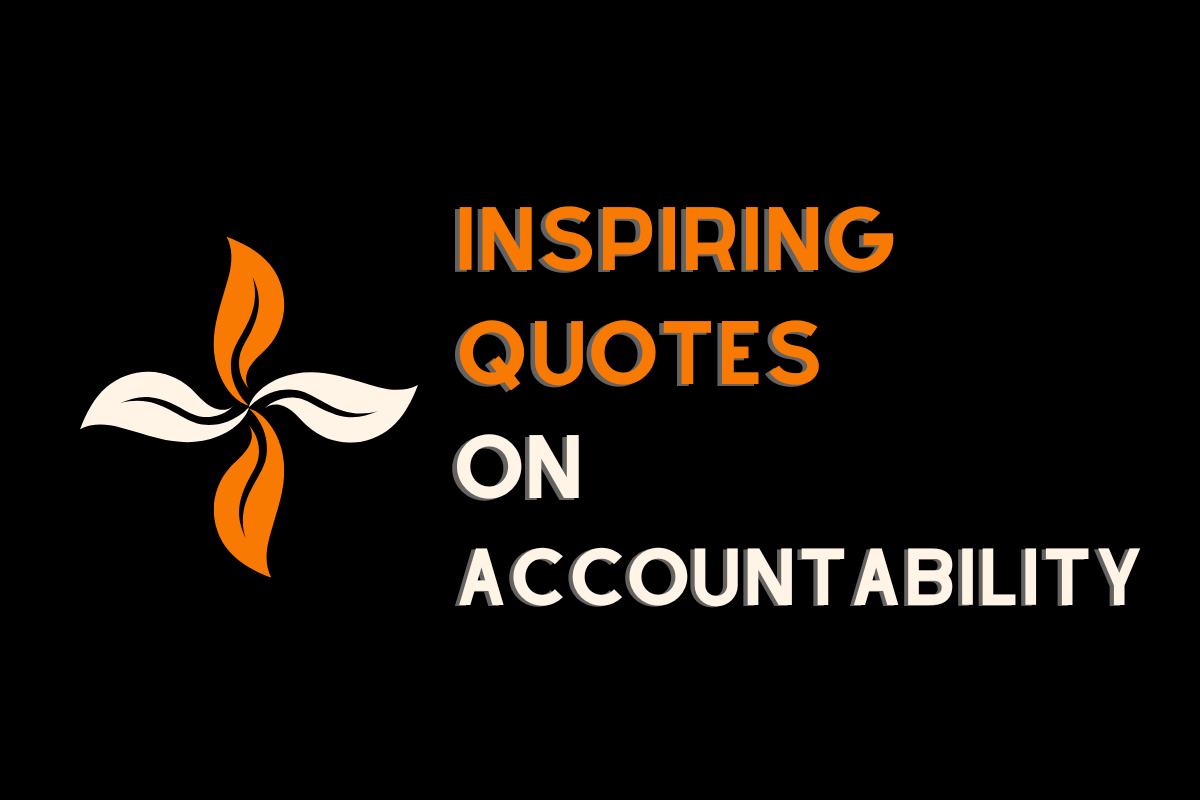 10 inspiring quotes on accountability and responsibility and their powerful impact