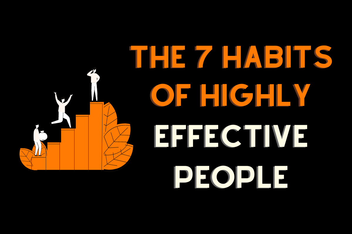 The 7 Habits of Highly Effective People