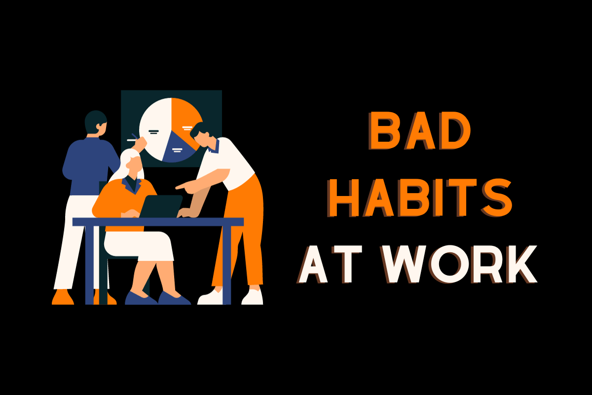 Bad Habits at Work