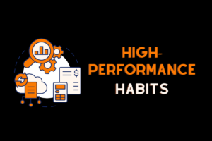 What Are High Performance Habits